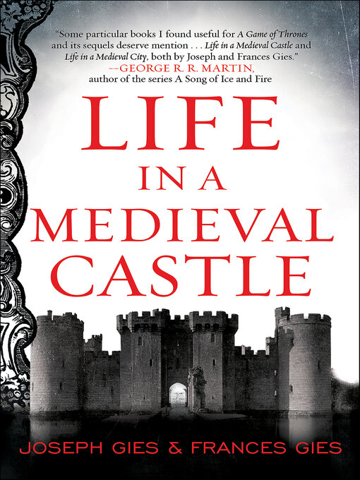 Title details for Life in a Medieval Castle by Joseph Gies - Wait list